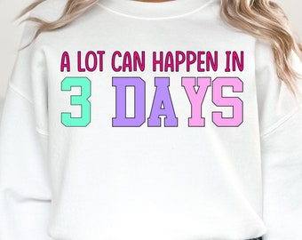 A lot Can Happen in 3 Days Christian SVG, Easter Svg, Christian Easter Svg, Bible Verse Svg, Easter Svg, Jesus Sublimation, Digital Download