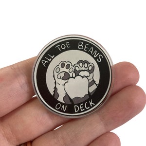 Acrylic Pin | All Toe Beans on Deck | Cute Saying | Clear pin | Black and White | Teamwork Pin