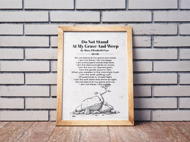 do not stand at my grave and weep by mary elizabeth fryes do not stand at my grave and weep by mary elizabeth fryes