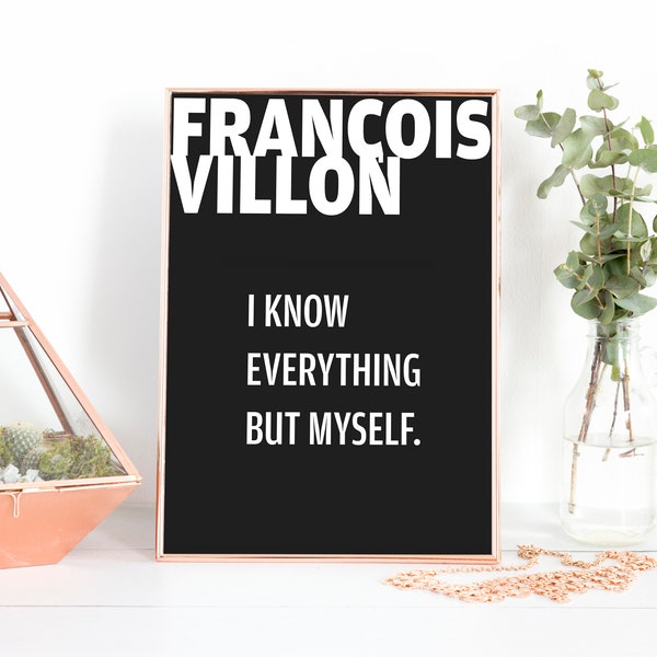 François Villon, François Villon Quote Poster, François Villon Quote Art, François Villon Quote Print, French Writer Poet, Gift for Readers