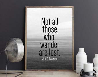 JRR TOLKIEN Quote Not All Those Who Wander Are Lost - Etsy