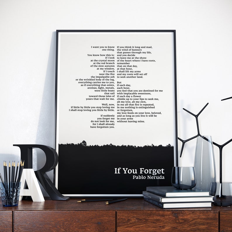 Poem by Pablo Neruda If you forget Pablo Neruda Inspirational Quote, Pablo Neruda Poem Pablo Neruda Art