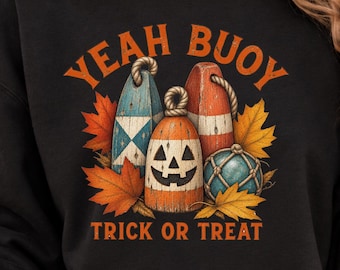 Yeah Buoy Trick or Treat Halloween Sweatshirt with Coastal Buoys