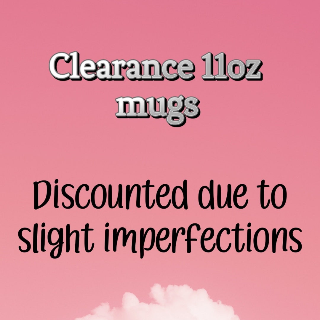 Clearance Cups Clearance Coffee Mugs Funny Mugs Slightly Imperfect Clearance Etsy