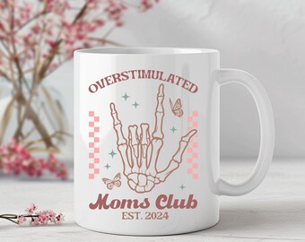 Overstimulated Moms Club | Coffee Mug |  Mug | Funny Coffee Mug | Coffee Mug for Mom | Gift for Mom | Gift for Friend| Mothers Day Gift