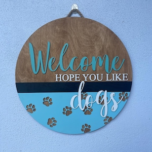 Welcome Hope You Like Dogs Sign, Dog Lover Door Hanger, Funny Pet Owner Decor, Round Wood Welcome Sign with Paw Prints, Dog Door Decor