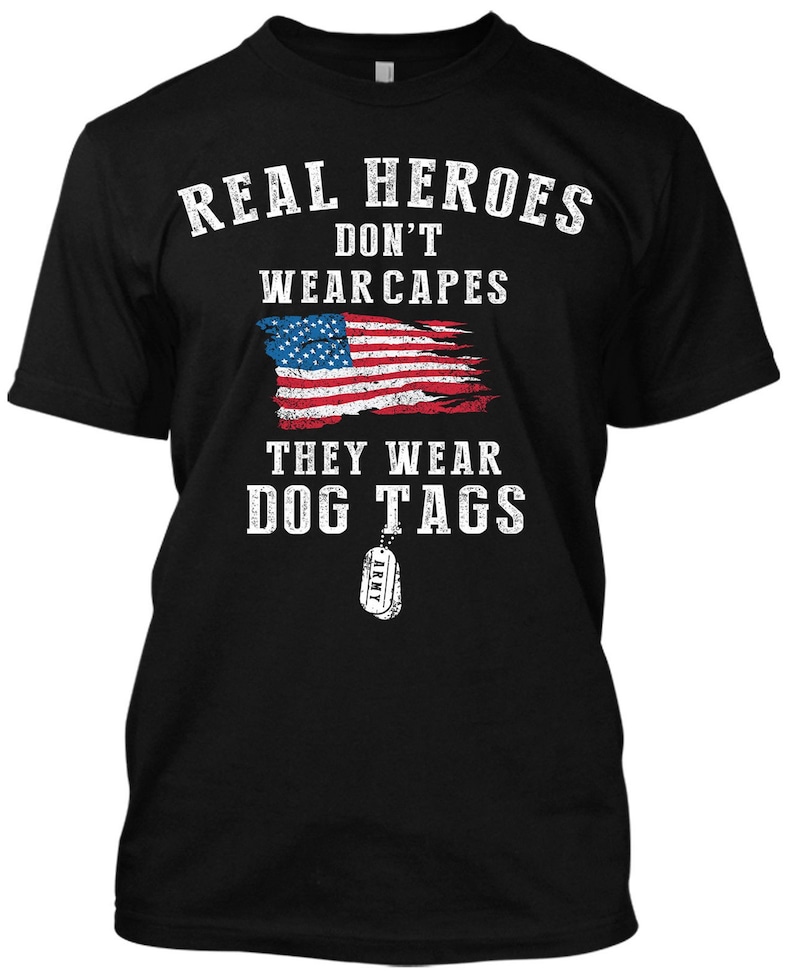 Real Heroes Don't Wear Capes They Wear Dog Tags Veteran T | Etsy