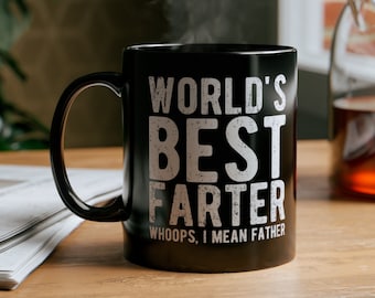 Funny Dad Mug - World&#39;s Best Farter I Mean Father, Father&#39;s Day Gift, Funny Coffee Mug, Dad Birthday Gift, Best Dad Ever, Funny Gift for Him