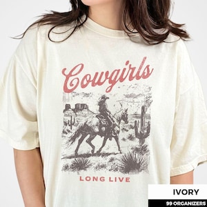 Long Live Cowgirls T-Shirt: Retro Western Graphic Tee, Wild West Cowgirl Gifts