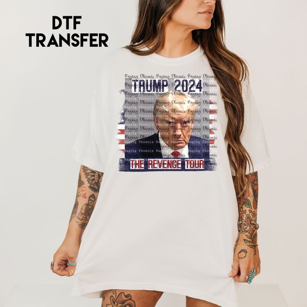 The Revenge Tour-Trump Mugshot 4325KPI DTF Transfer-Clear Film-Tshirt Graphic
