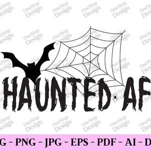 Haunted af svg, Halloween-Horror svg, Halloween-Shirt svg, lustiges Halloween svg, trendige Halloween png, Dtf Transfer, Designdatei in 7 Formaten