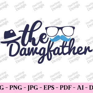 De dawgfather SVG, vaders dag SVG, hond papa shirt, hondenliefhebber SVG, hond papa cadeau, beste hond papa PNG, hond PNG, digitaal ontwerp in 7 formaten