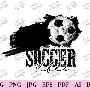 サッカーの雰囲気 svg、サッカー愛好家 svg、サッカー選手 svg、サッカーシャツ svg、サッカー png、サッカーシャツ svg、7 つの形式のデジタル デザイン