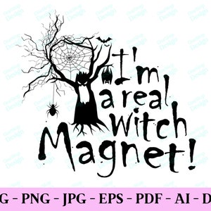 Eu sou um verdadeiro ímã de bruxa, engraçado Halloween Svg, meninos Halloween Svg, camisa de Halloween Svg, citação de Halloween Svg, design digital em 7 formatos