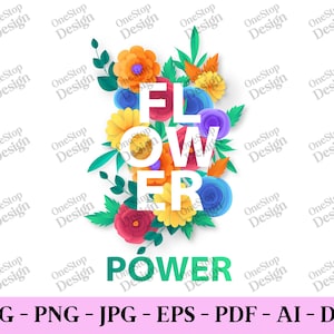 Flower power svg, hippie svg, flower child svg, baby girl quotes svg, little girl sayings, girl power svg, boss lady svg, design in 7 format