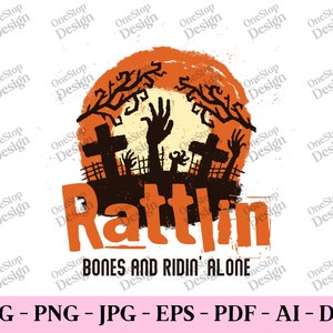 Rattlin 'Bones und allein Reiten, beängstigend Geist svg, Land Halloween, Halloween-Shirt svg, gruselige Vibes svg, digitales Design in 7 Formaten