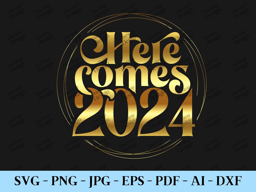Here Comes 2024 Svg Hello 2024 Svg New Year 2024 Svg New Etsy México