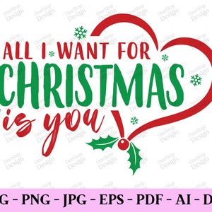 Todo lo que quiero para Navidad eres tú svg, citas navideñas svg, amor navideño svg, pareja navideña svg, png de moda, diseño digital en 7 formatos