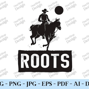 Roots svg, country western svg, cowboy png, rodeo svg, western cowboy dxf, cowboy horse svg, t shirt designs svg, digital design in 7 format