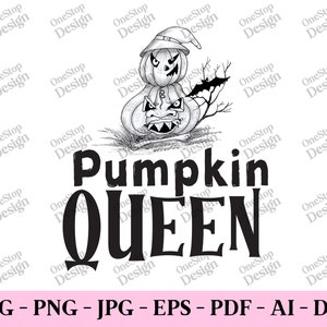 Pumpkin queen svg, halloween shirt svg, girls halloween svg, scary pumpkin svg, fall svg, halloween png, digital design in 7 formats