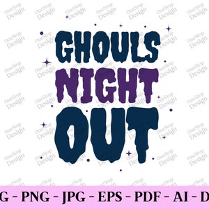 Ghouls night out, halloween girls svg, halloween shirt svg, funny halloween svg, trendy shirt png, instant download, design file in 7 format
