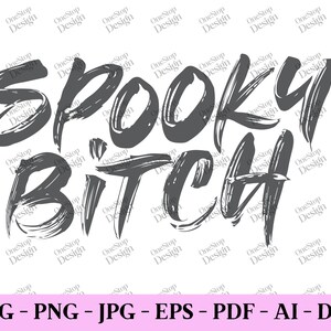 Spooky Bitch Svg, Funny Halloween Svg, Adult Halloween Svg, Halloween Shirt Svg, Spooky Vibes Svg, Digital Design In 7 Different Formats