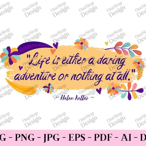 Helen keller quote, inspiring quotes svg, good vibes svg, motivational svg, inspirational sayings svg, life quote svg, design in 7 formats