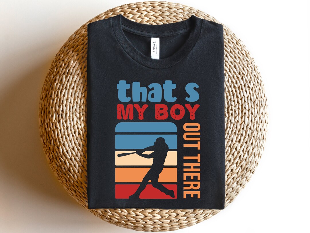 That’s My Boy Out There Svg, Instant Download, Baseball Mom Shirt Svg ...