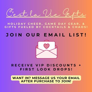 May include: A digital graphic with a purple to orange gradient background featuring the text C'est la Vie Gifts, Holiday Cheer, Game Day Gear, & Gifts Fueled by Cocktails & Chaos, Join Our Email List, Receive VIP Discounts + First Look Drops, and Want In? Message Us Your Email After Purchase To Join, with a central icon of an envelope containing a heart.