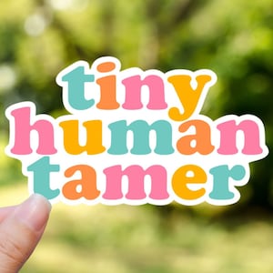 Tiny Human Tamer Sticker, Teacher Laptop Stickers, Teacher Water Bottle Stickers