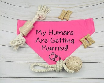 My Humans Are Getting Married | Dog Bandana | Over The Collar Dog Bandana
