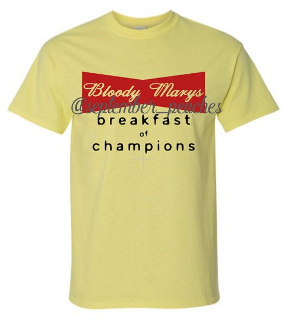 bloody mary breakfast of champions t shirt