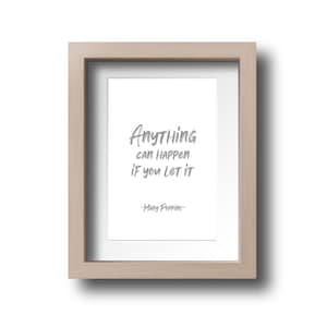 Anything Can Happen If You Let It- Mary Poppins Quote Print  | Typography Print | Wall Art | Bedroom Art | Nursery Wall Art | Motivational