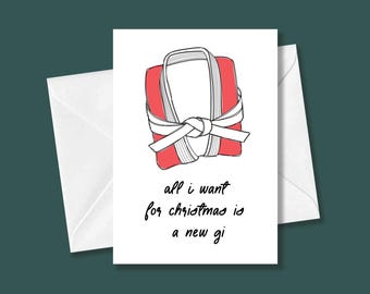 All I Want For Christmas is A New Gi Greeting Card | Martial Arts, Jiu Jitsu, Judo, Karate, Aikido Gift