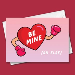 Be Mine (Or Else) Greeting Card | Funny Valentine for MMA, Boxing, Muay Thai, Kickboxing, Karate, Taekwondo