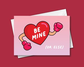 Be Mine (Or Else) Greeting Card | Funny Valentine for MMA, Boxing, Muay Thai, Kickboxing, Karate, Taekwondo