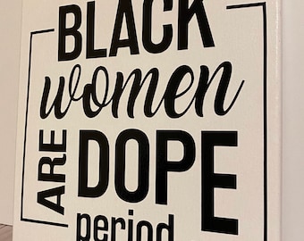 Black Women Are Dope - The Canvas