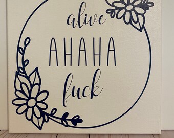 Alive ahaha fuck - Canvas Wall Art - Home Decor