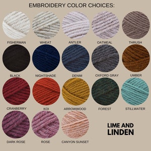 May include: A color chart of yarn samples for embroidery. The colors include Fisherman, Wheat, Antler, Oatmeal, Thrush, Black, Nightshade, Denim, Oxford Gray, Umber, Cranberry, Koi, Arrowwood, Forest, Stillwater, Dark Rose, Rose, Canyon Sunset, Lime and Linden.