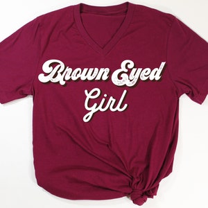 Brown Eyed Girl, Short Sleeve VNeck Unisex T Shirt, Various Colors Available, XS-3X