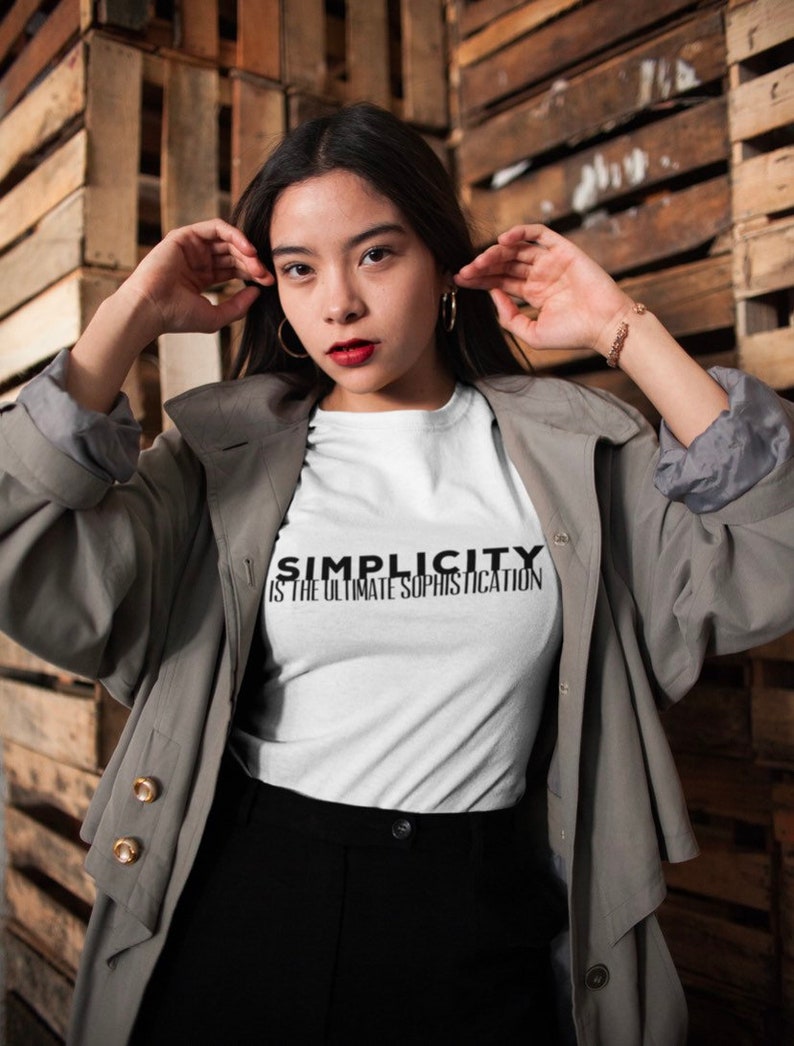 Simplicity is Ultimate Sophistication Soft Cotton TShirt | Etsy