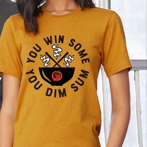 You Win Some You Dim Sum Unisex Crewneck T Shirt