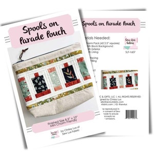 May include: A sewing pattern for a small pouch with a zipper closure. The pouch is made with a patchwork design of colorful fabric squares. The pattern is called "Spools on Parade Pouch" and is by Chrissy Lux of Sew Lux Fabric. The finished size is 8.5 inches by 10 inches.