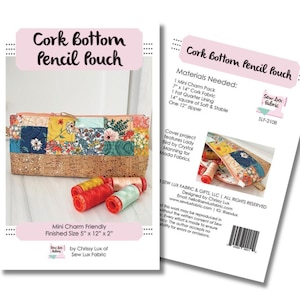 May include: A sewing pattern for a cork bottom pencil pouch. The pattern is called "Cork Bottom Pencil Pouch" and is designed by Chrissy Lux of Sew Lux Fabric. The pattern includes instructions for making a pouch that is 5 inches by 12 inches by 2 inches. The pattern also includes a list of materials needed, including cork fabric, lining fabric, and a zipper.