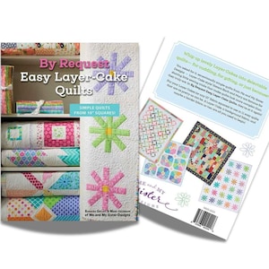 May include: Book cover for "By Request Easy Layer-Cake Quilts" featuring a colorful quilt design with a floral pattern. The book cover also shows a bookshelf with several quilts stacked on the shelves. The book cover text reads "By Request Easy Layer-Cake Quilts" and "Simple Quilts from 10" Squares".