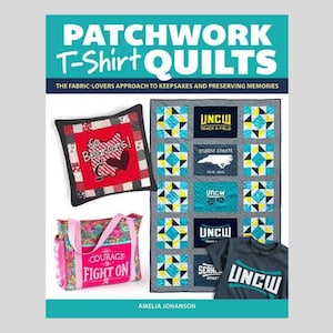 May include: A book cover with the title "Patchwork T-Shirt Quilts: The Fabric-Lovers Approach to Keepsakes and Preserving Memories". The cover features a variety of patchwork quilts made from t-shirts, including a pillow, a tote bag, and a full-size quilt.