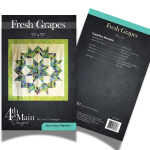 May include: A quilting pattern for a quilt called "Fresh Grapes" by 4th & Main Designs. The pattern is 71 inches by 71 inches and is jelly roll friendly. The quilt features a green, blue, and white star design on a yellow background.