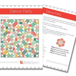 May include: A quilt pattern for a "Dance Party" quilt. The pattern is designed by Kate Spain and features a colorful patchwork design with a mix of pink, green, yellow, and white fabrics. The pattern is for a 64x64 inch quilt and includes instructions for making the quilt.