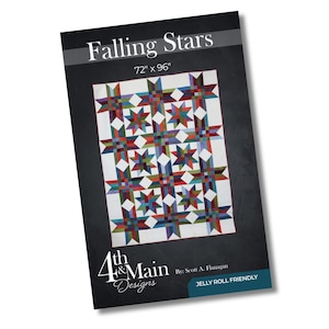 May include: Quilt pattern for a "Falling Stars" quilt, measuring 72 inches by 96 inches. The pattern features a colorful patchwork design with a white background and a repeating star motif. The pattern is by 4th & Main Designs and is jelly roll friendly.