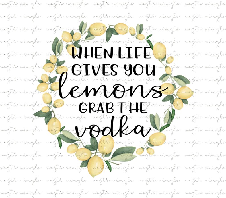 When Life Gives You Lemons Grab The Vodka Watercolor PNG